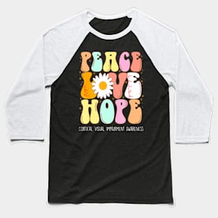 Cortical Visual Impairment Awareness Peace Love Hope Baseball T-Shirt